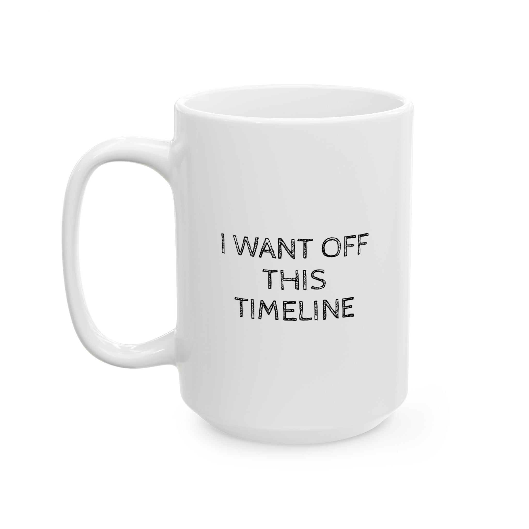 I Want Off This Timeline Mug